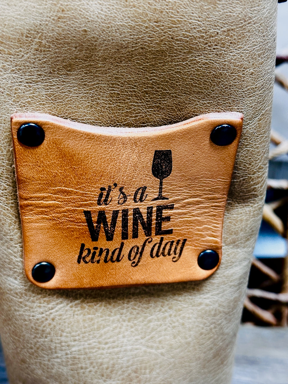 Leather Wine Bottle Carrier - "It's A Wine Kind of Day"